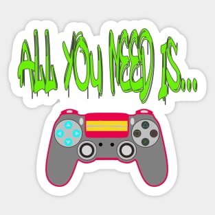 All You Need is... Pro Gamer T Sticker